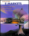 Title: Evolving E-Markets: Building High Value B2b Exchanges with Staying Power, Author: A. Sculey