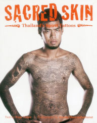 Title: Sacred Skin: Thailand's Spirit Tattoos, Author: Tom Vater