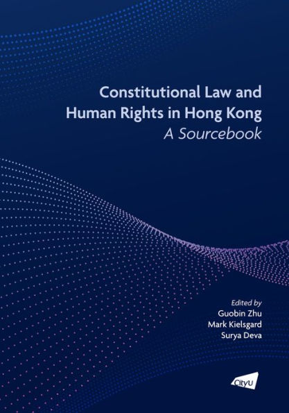 Constitutional Law and Human Rights in Hong Kong: A Sourcebook