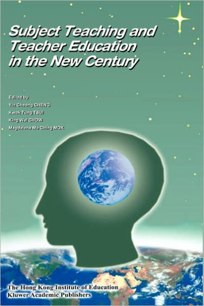 Subject Teaching and Teacher Education in the New Century: Research and Innovation