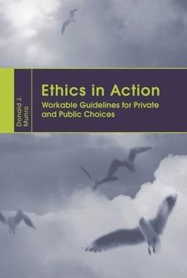 Ethics in Action: Workable Guidelines for Private and Public Choices