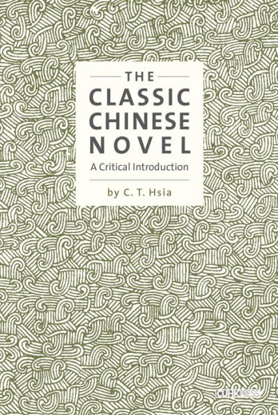 The Classic Chinese Novel: A Critical Introduction