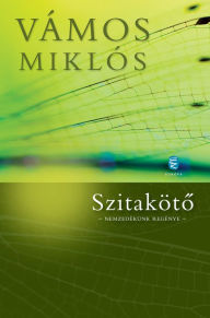 Title: Szitakötő: Nemzedékünk regénye, Author: Miklós Vámos