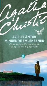 Title: Az elefántok mindenre emlékeznek (Elephants Can Remember), Author: Agatha Christie