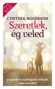 Title: Szeretlek, ég veled, Author: Cynthia Rogerson