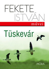 Title: Tüskevár, Author: István Fekete