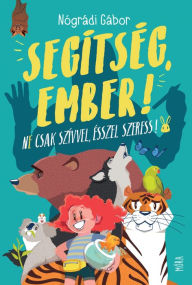 Title: Segítség, ember!, Author: Gábor Nógrádi