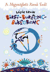 Title: Bikfi-Bukfenc-Bukferenc, Author: Ervin Lázár