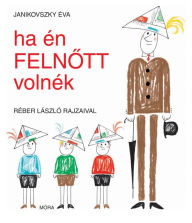 Title: Ha én felnott volnék, Author: Éva Janikovszky