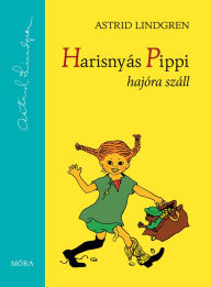 Title: Harisnyás Pippi hajóra száll, Author: Astrid Lindgren
