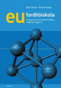 EU fordítóiskola: Európai uniós szövegek fordítása angolról magyarra