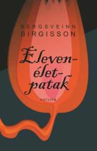 Title: Elevenélet-patak, Author: Bergsveinn Birgisson