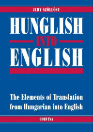 Title: Hunglish into English, Author: Judy Szöllosy