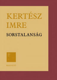 Title: Sorstalanság, Author: Imre Kertész