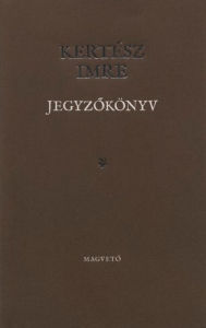 Title: Jegyzőkönyv, Author: Imre Kertész