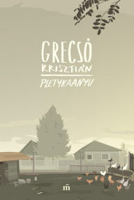 Title: Pletykaanyu, Author: Krisztián Grecsó
