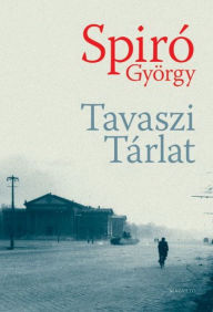 Title: Tavaszi Tárlat, Author: György Spiró