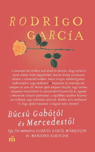 Title: Búcsú Gabótól és Mercedestol, Author: Rodrigo García