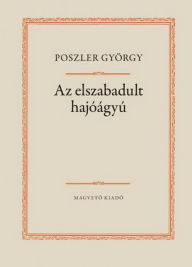 Title: Az elszabadult hajóágyú, Author: Poszler György