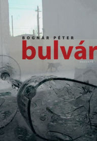 Title: Bulvár, Author: Péter Bognár