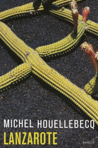 Title: Lanzarote, Author: Houellebecq Michel