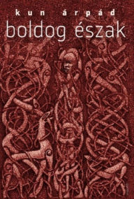 Title: Boldog Észak, Author: Kun Árpád