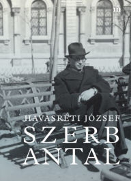 Title: Szerb Antal, Author: Havasréti József