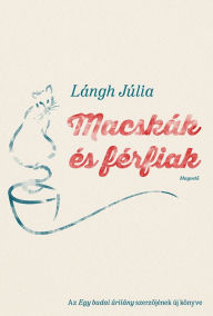 Title: Macskák és férfiak, Author: Júlia Lángh