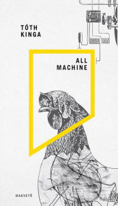 Title: All Machine, Author: Kinga Tóth