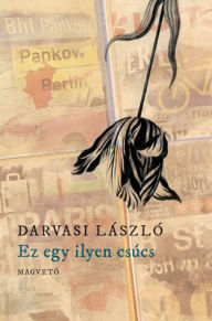 Title: Ez egy ilyen csúcs, Author: László Darvasi