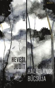 Title: Hálátlanok búcsúja, Author: Judit Hevesi