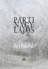 Title: Létbüfé: Oszológiai gyakorlatok, Author: Parti Nagy Lajos