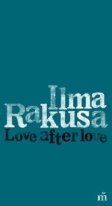 Title: Love after love, Author: Ilma Rakusa