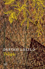 Title: Taligás, Author: László Darvasi