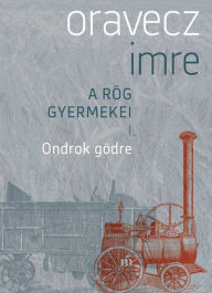 Title: Ondrok gödre, Author: Imre Oravecz