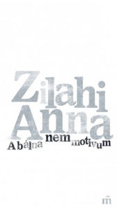 Title: A bálna nem motívum, Author: Anna Zilahi