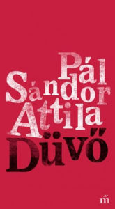 Title: Düvo, Author: Sándor Attila Pál
