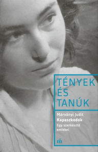 Title: Kapaszkodók: Egy szerkeszto emlékei, Author: Judit Márványi
