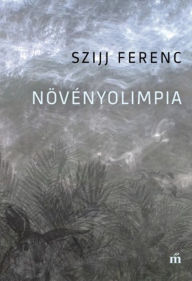 Title: Növényolimpia, Author: Szijj Ferenc