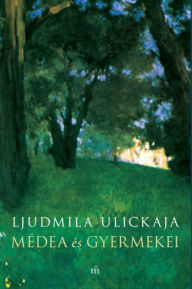 Title: Médea és gyermekei, Author: Ljudmila Ulickaja