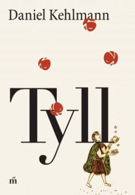 Title: Tyll (Hungarian Edition), Author: Daniel Kehlmann