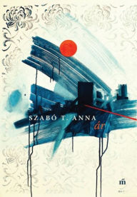 Title: Ár, Author: Szabó T. Anna
