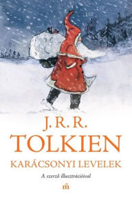 Title: Karácsonyi levelek: A szerzo illusztrációival, Author: J. R. R. Tolkien