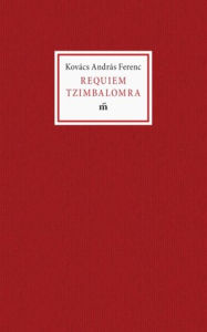 Title: Requiem Tzimbalomra, Author: András Ferenc Kovács