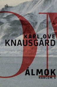 Title: Álmok - Harcom 5., Author: Karl Ove Knausgård