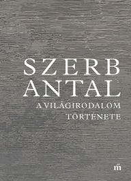 Title: A világirodalom története, Author: Antal Szerb