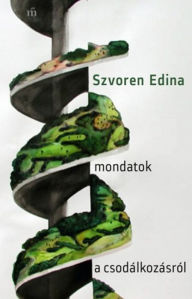 Title: Mondatok a csodálkozásról, Author: Szvoren Edina