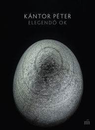Title: Elegendo ok: Versek 2017-2021, Author: Péter Kántor