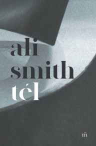 Title: Tél, Author: Ali Smith