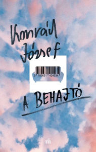Title: A behajtó, Author: Konrád József